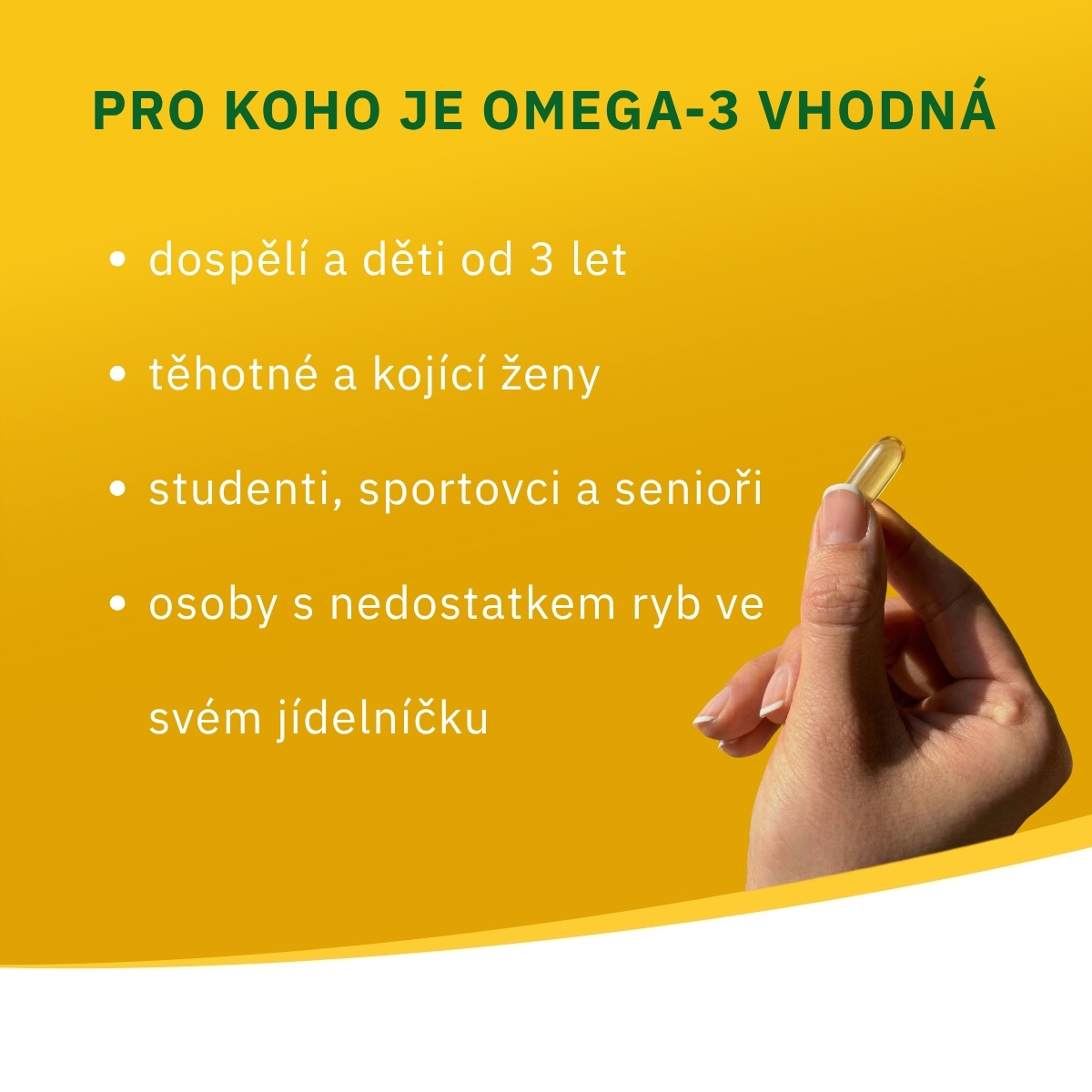 Pro koho je omega-3 vhodná: dospělí a děti od 3 let, těhotné a kojící ženy, studenti, sportovci a senioři, osoby s nedostatkem ryb ve svém jídelníčku